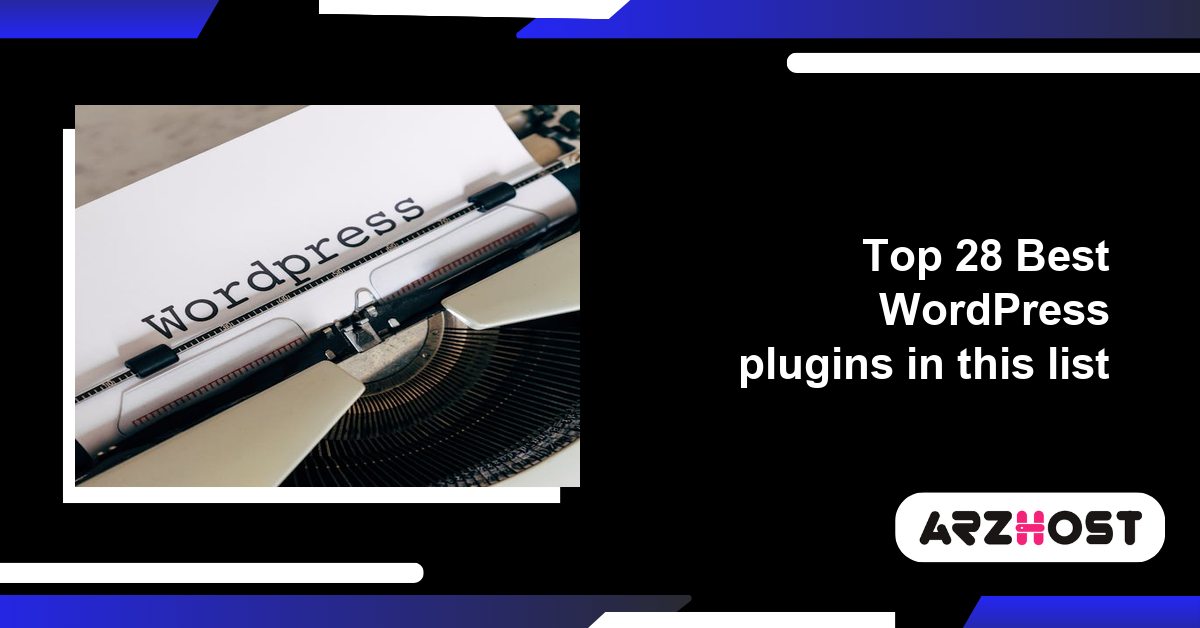 Top 28 Best WordPress plugins in this list