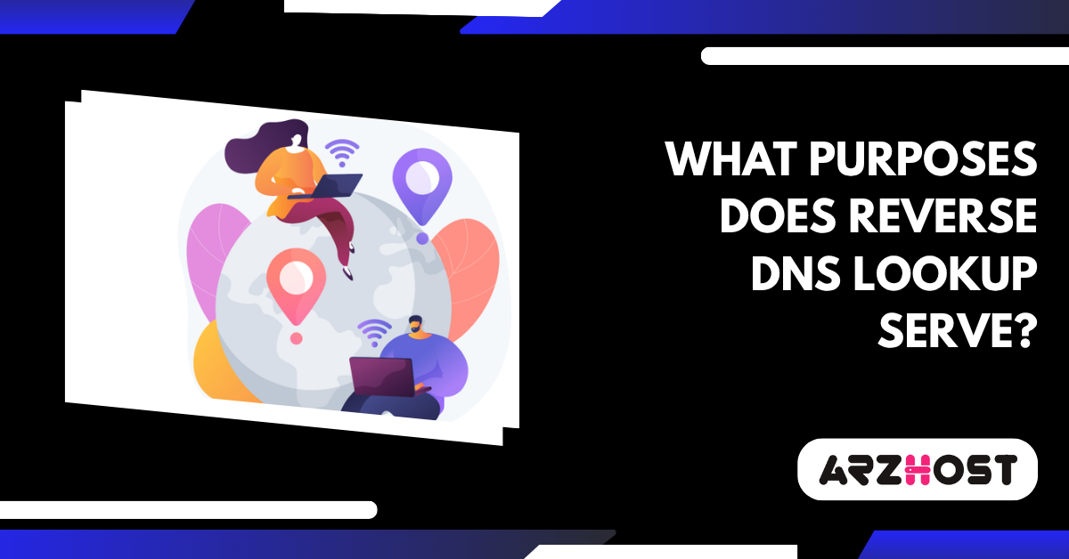 What Purposes Does Reverse DNS Lookup Serve?