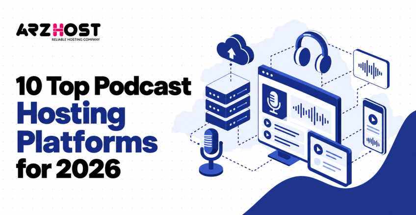 10 Top Podcast Hosting Platforms for 2026 – ArzHost